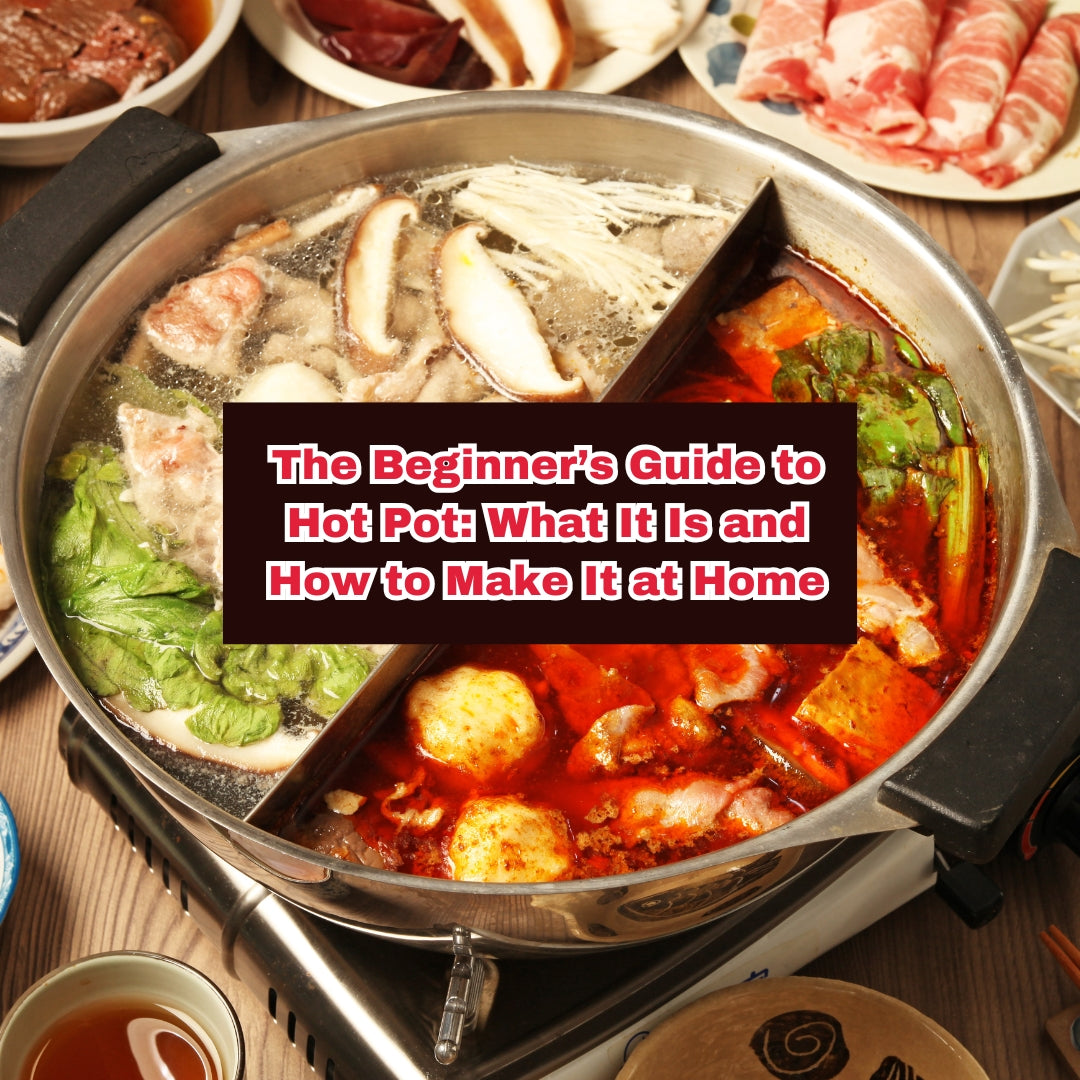 The Beginner’s Guide to Hot Pot: What It Is and How to Make It at Home