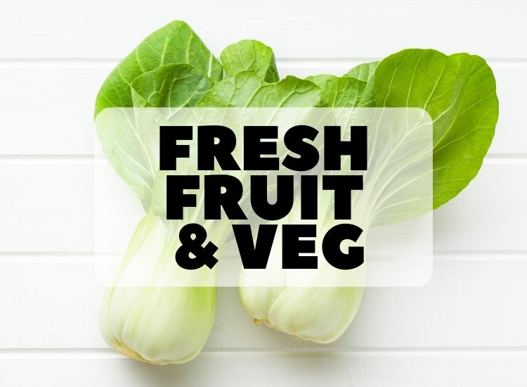 FRESH FRUIT & VEG